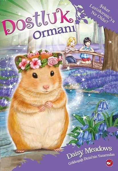 Dostluk Ormanı 9 - Şeker Lezizkırıntı’ya Ne Oldu?