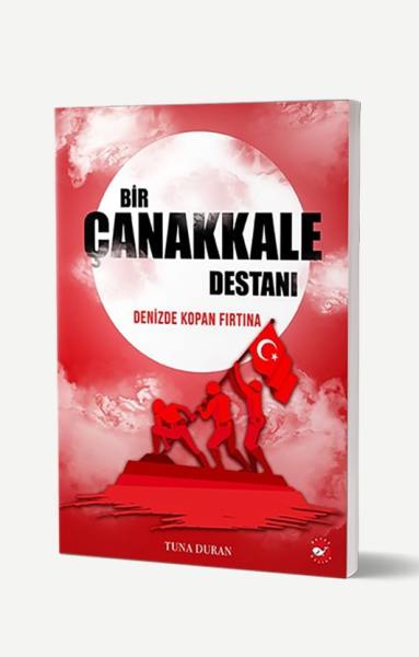 Bir Çanakkale Destanı: Denizde Kopan Fırtına