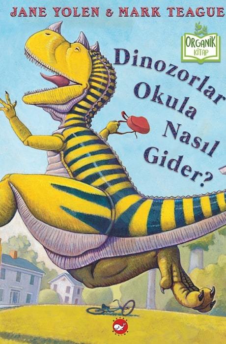Organik Kitap - Dinozorlar Okula Nasıl Gider?