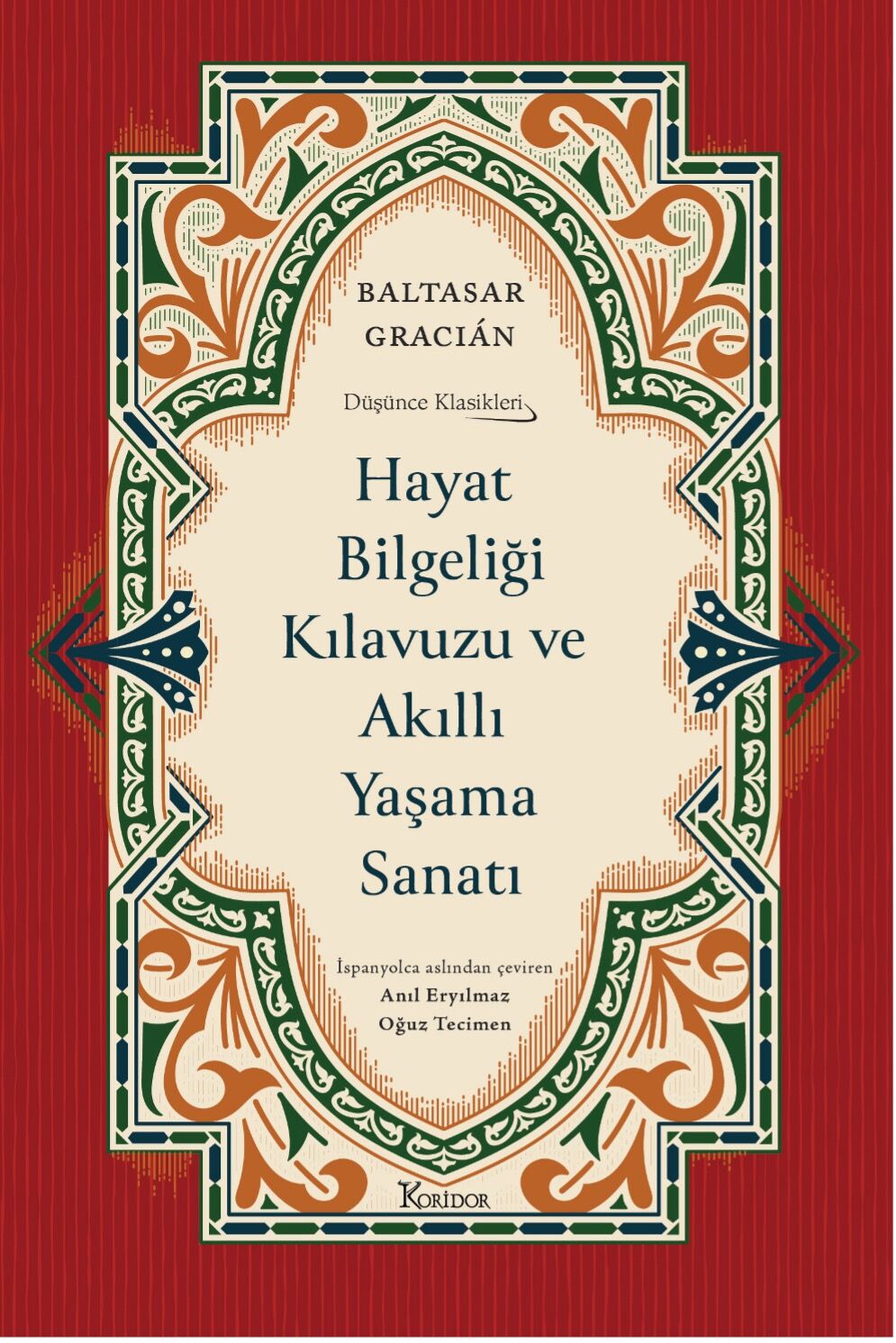 Hayat Bilgeliği Kılavuzu Ve Akıllı Yaşama Sanatı (Bez Ciltli Klasikler)