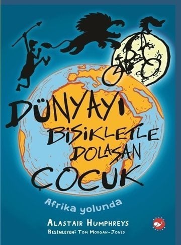 Dünyayı Bisikletle Dolaşan Çocuk 1 -  Afrika Yolunda
