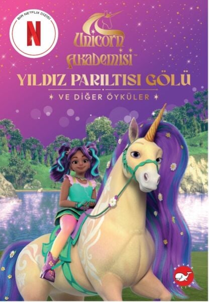 Unicorn Akademisi : Yıldız Parıltısı Gölü Ve Diğer Öyküler